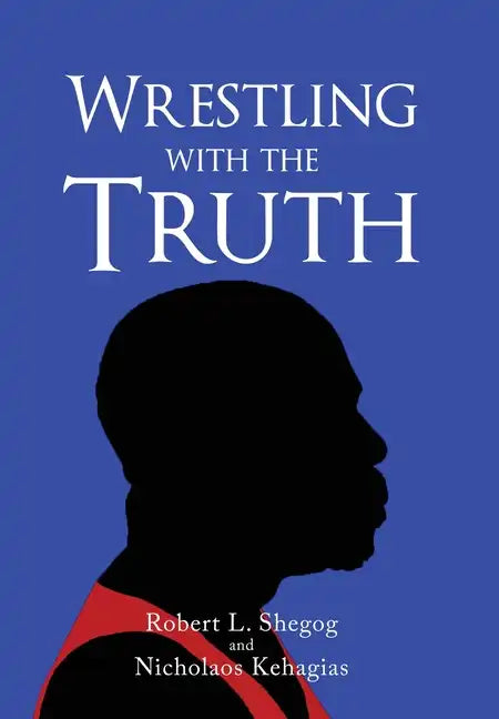 Wrestling with the Truth - Hardcover
