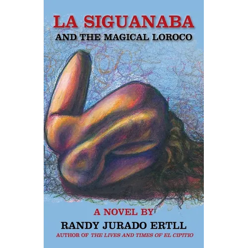La Siguanaba: And the Magical Loroco - Paperback