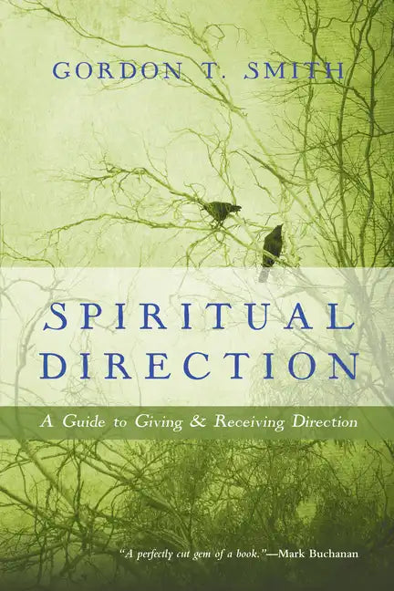 Spiritual Direction: A Guide to Giving & Receiving Direction - Paperback