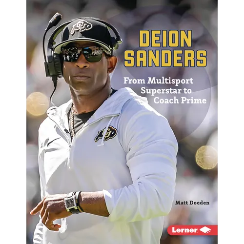 Deion Sanders: From Multisport Superstar to Coach Prime - Library Binding