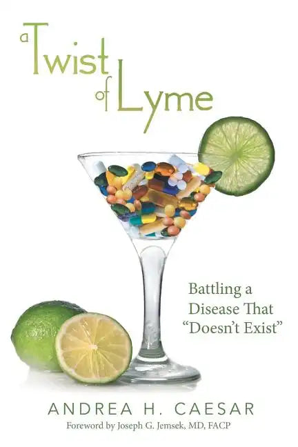 A Twist of Lyme: Battling a Disease That Doesn't Exist - Paperback