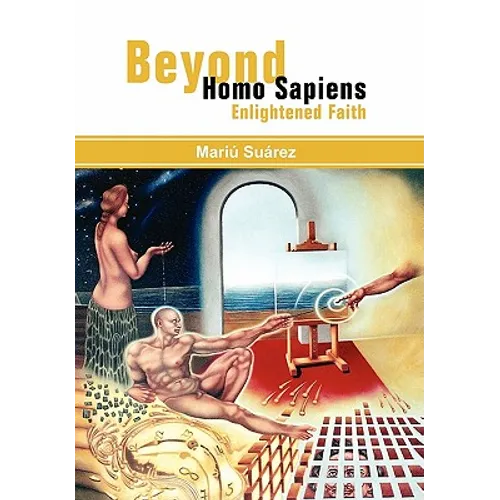 Beyond Homo Sapiens: Enlightened Faith - Hardcover