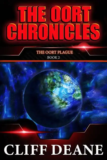 The Oort Plague: The Oort Chronicles: Book 2: A Pandemic Apocalypse - Paperback
