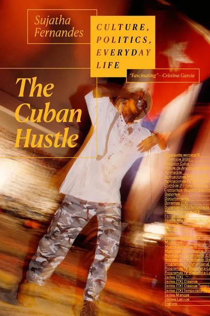 The Cuban Hustle: Culture, Politics, Everyday Life - Paperback