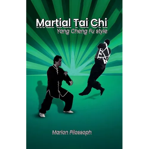 Martial Tai Chi: Yang Cheng Fu Style - Paperback