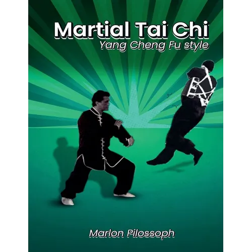 Martial Tai Chi: Yang Cheng Fu Style - Paperback