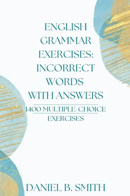 English Grammar Exercises: Incorrect Words With Answers - Paperback