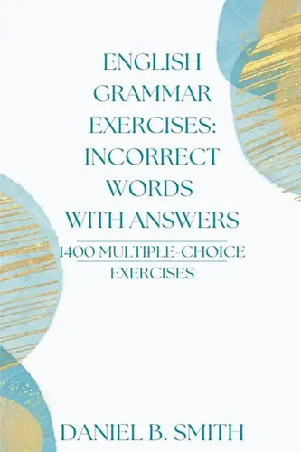 English Grammar Exercises: Incorrect Words With Answers - Paperback