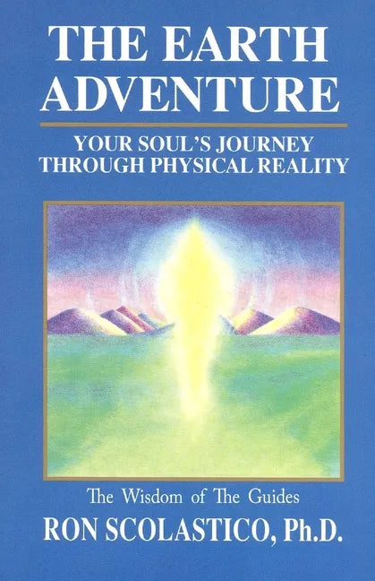 The Earth Adventure: Your Soul's Journey Through Physical Reality - Paperback