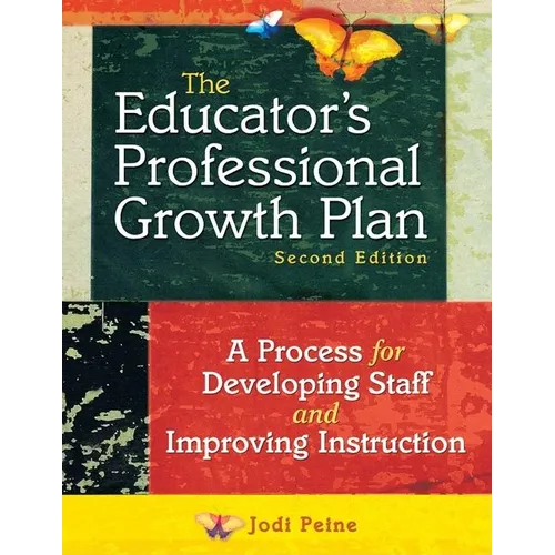 The Educator's Professional Growth Plan: A Process for Developing Staff and Improving Instruction - Paperback