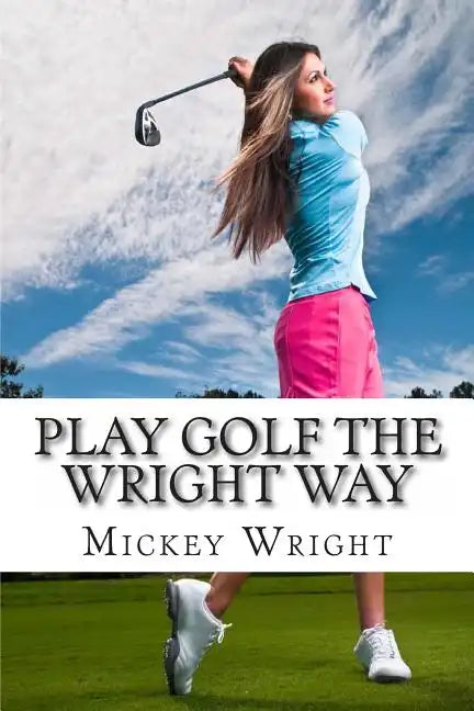 Play Golf the Wright Way - Paperback
