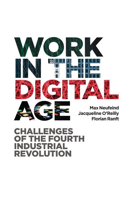 Work in the Digital Age: Challenges of the Fourth Industrial Revolution - Paperback