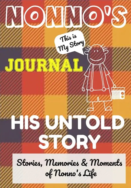 Nonno's Journal - His Untold Story: Stories, Memories and Moments of Nonno's Life: A Guided Memory Journal - Paperback