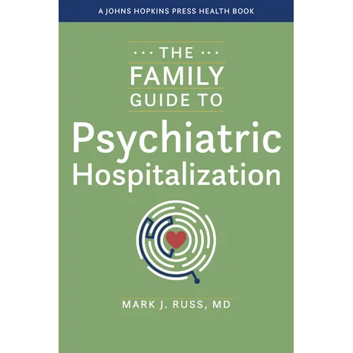 The Family Guide to Psychiatric Hospitalization - Paperback