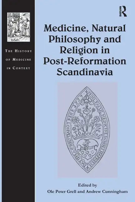 Medicine, Natural Philosophy and Religion in Post-Reformation Scandinavia - Paperback