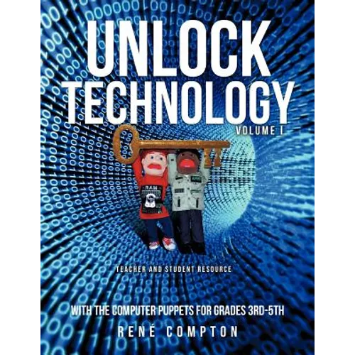 Unlock Technology with the Computer Puppets for Grades 3rd-5th - Paperback