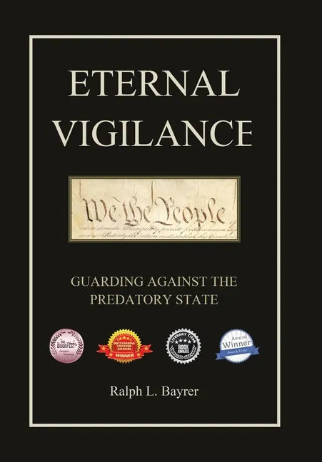 Eternal Vigilance: Guarding Against the Predatory State - Hardcover