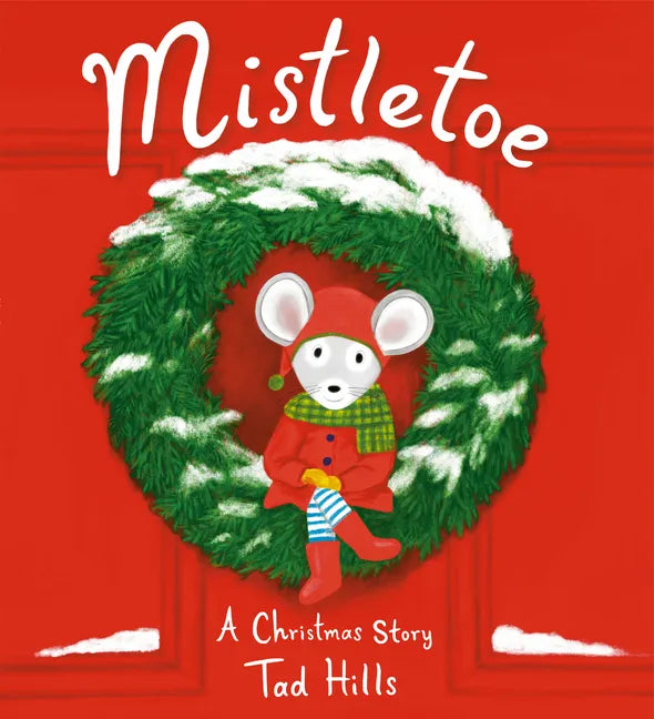 Mistletoe: A Christmas Story - Hardcover