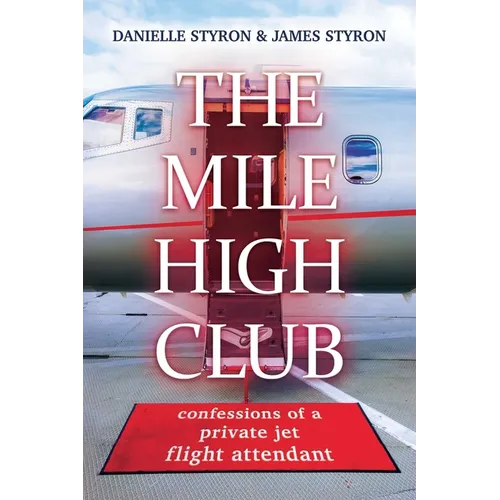 The Mile High Club: Confessions of a Private Jet Flight Attendant