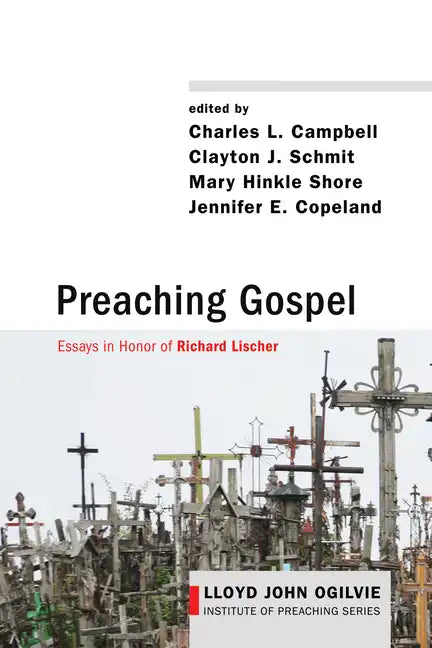 Preaching Gospel: Essays in Honor of Richard Lischer - Paperback