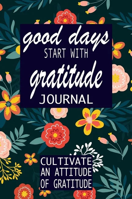 good days start with gratitude: a 52 week guide to cultivate - Paperback