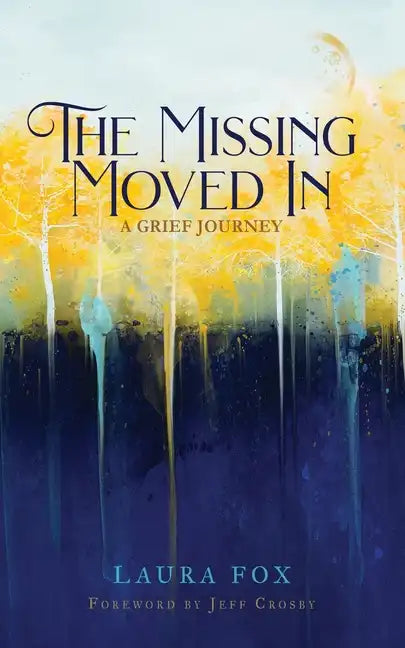 The Missing Moved In: A Grief Journey - Paperback