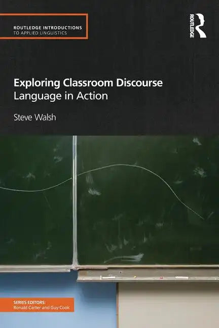 Exploring Classroom Discourse: Language in Action - Paperback