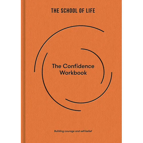 The Confidence Workbook: Building Courage and Self-Belief - Hardcover
