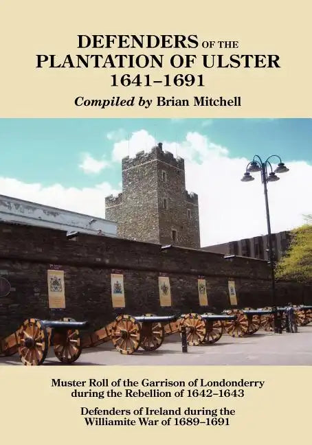 Defenders of the Plantation of Ulster, 1641-1691 - Paperback