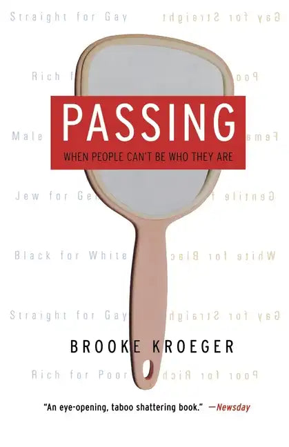 Passing: When People Can't Be Who They Are - Paperback
