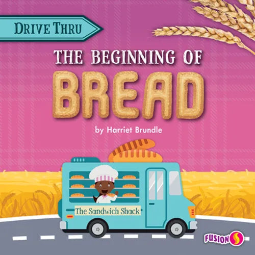 The Beginning of Bread - Library Binding