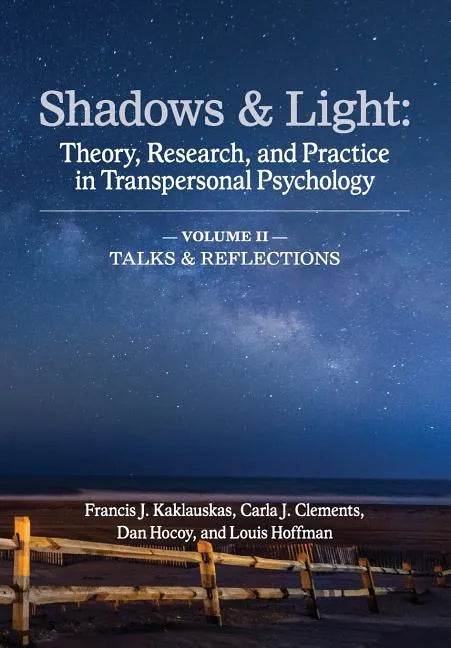 Shadows & Light - Volume 2 (Talks & Reflections): Theory, Research, and Practice in Transpersonal Psychology - Paperback