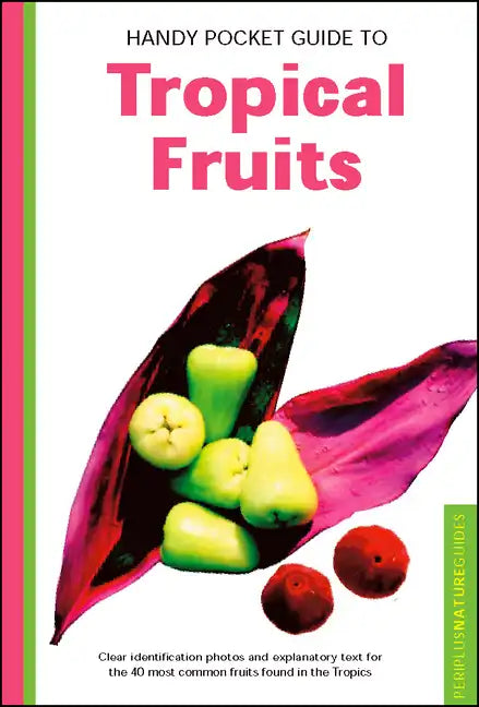 Handy Pocket Guide to Tropical Fruits - Paperback