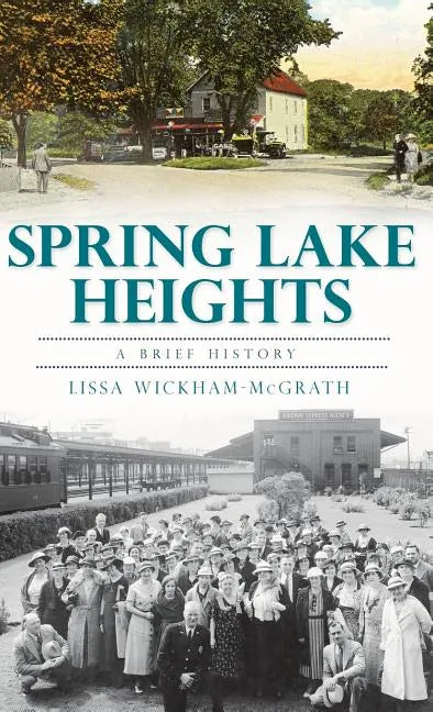 Spring Lake Heights: A Brief History - Hardcover