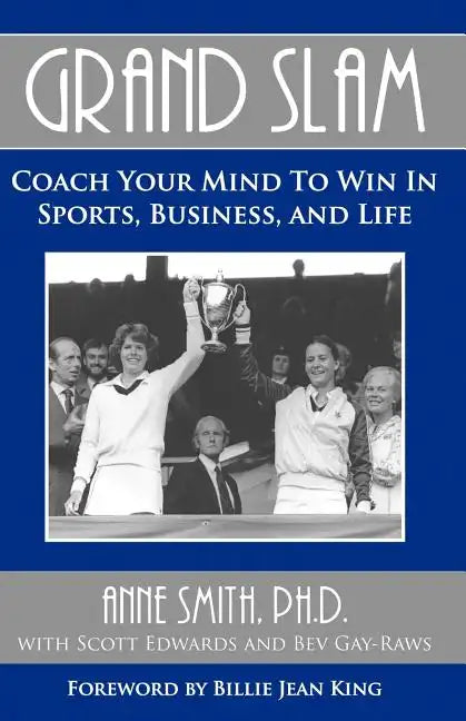 Grand Slam Coach Your Mind to Win in Sports, Business, and Life - Paperback