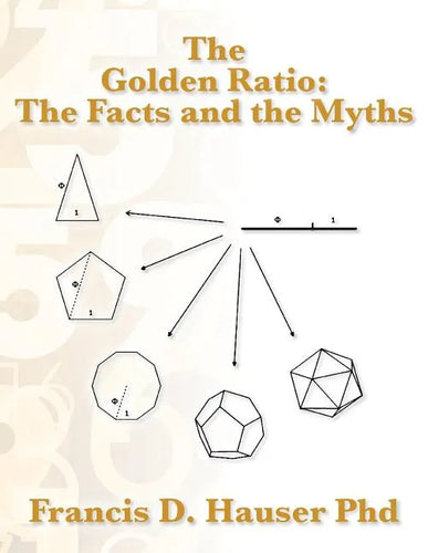 The Golden Ratio: The Facts and the Myths - Paperback