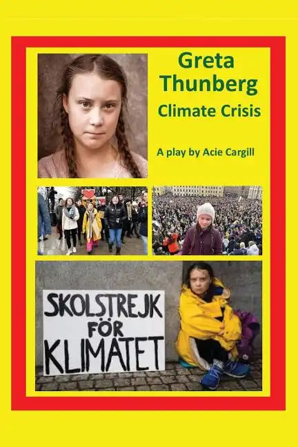 Greta Thunberg Climate Crisis: A Play - Paperback