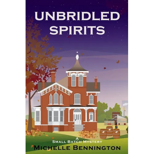 Unbridled Spirits: A Small Batch Mystery - Paperback