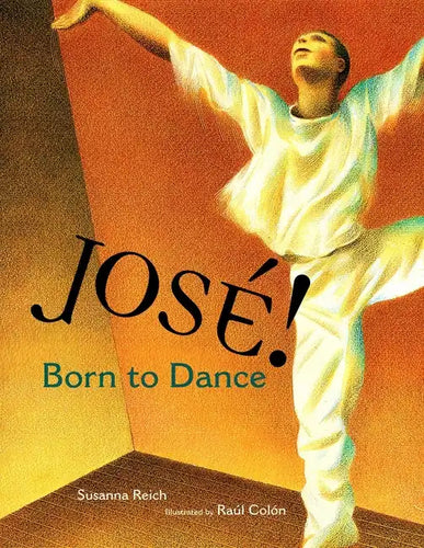 Jose! Born to Dance: The Story of Jose Limon - Hardcover