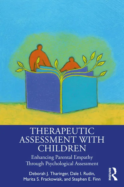 Therapeutic Assessment with Children: Enhancing Parental Empathy Through Psychological Assessment - Paperback