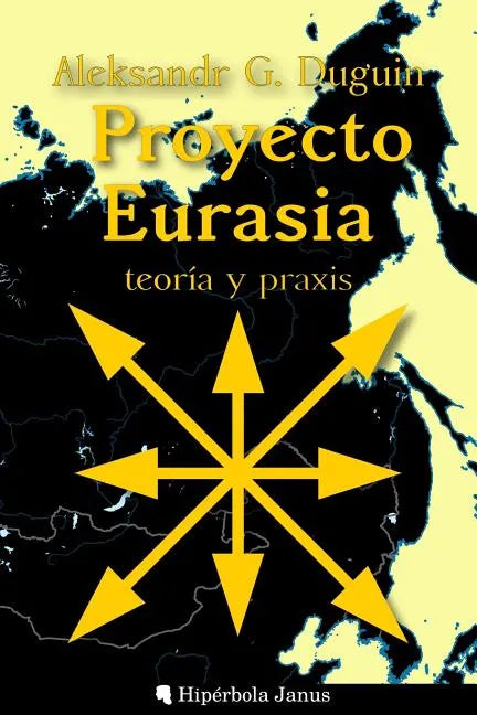 Proyecto Eurasia: Teoría y praxis - Paperback
