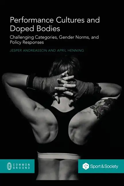 Performance Cultures and Doped Bodies: Challenging categories, gender norms, and policy responses - Paperback