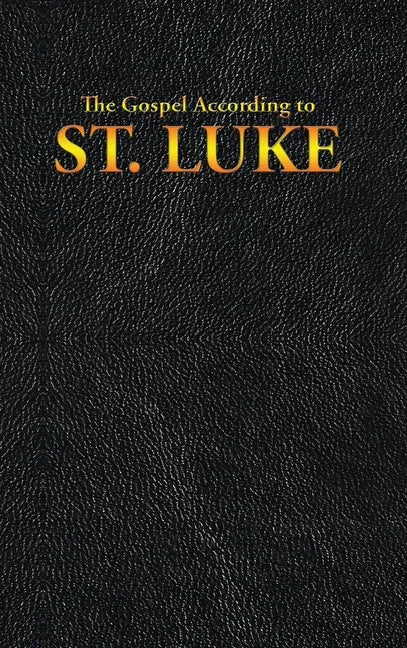 The Gospel According to ST. LUKE - Hardcover