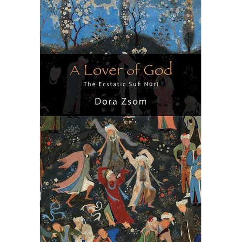 A Lover of God: The Ecstatic Sufi Nuri - Paperback