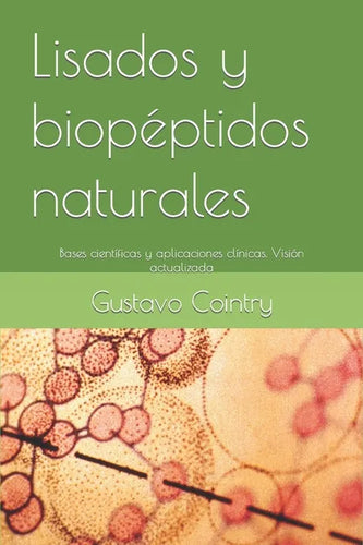 Lisados y biopéptidos naturales: Bases científicas y aplicaciones clinicas. Vision actualizada - Paperback
