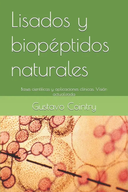 Lisados y biopéptidos naturales: Bases científicas y aplicaciones clinicas. Vision actualizada - Paperback