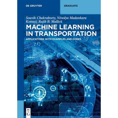 Machine Learning in Transportation: Applications with Examples and Codes - Paperback