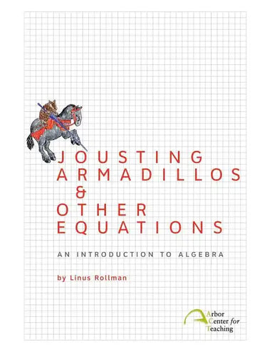 Jousting Armadillos & Other Equations: An Introduction to Algebra - Paperback