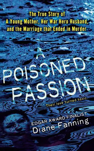 A Poisoned Passion: A Young Mother, Her War Hero Husband, and the Marriage That Ended in Murder - Paperback