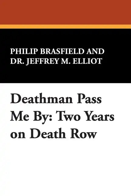 Deathman Pass Me by: Two Years on Death Row - Paperback